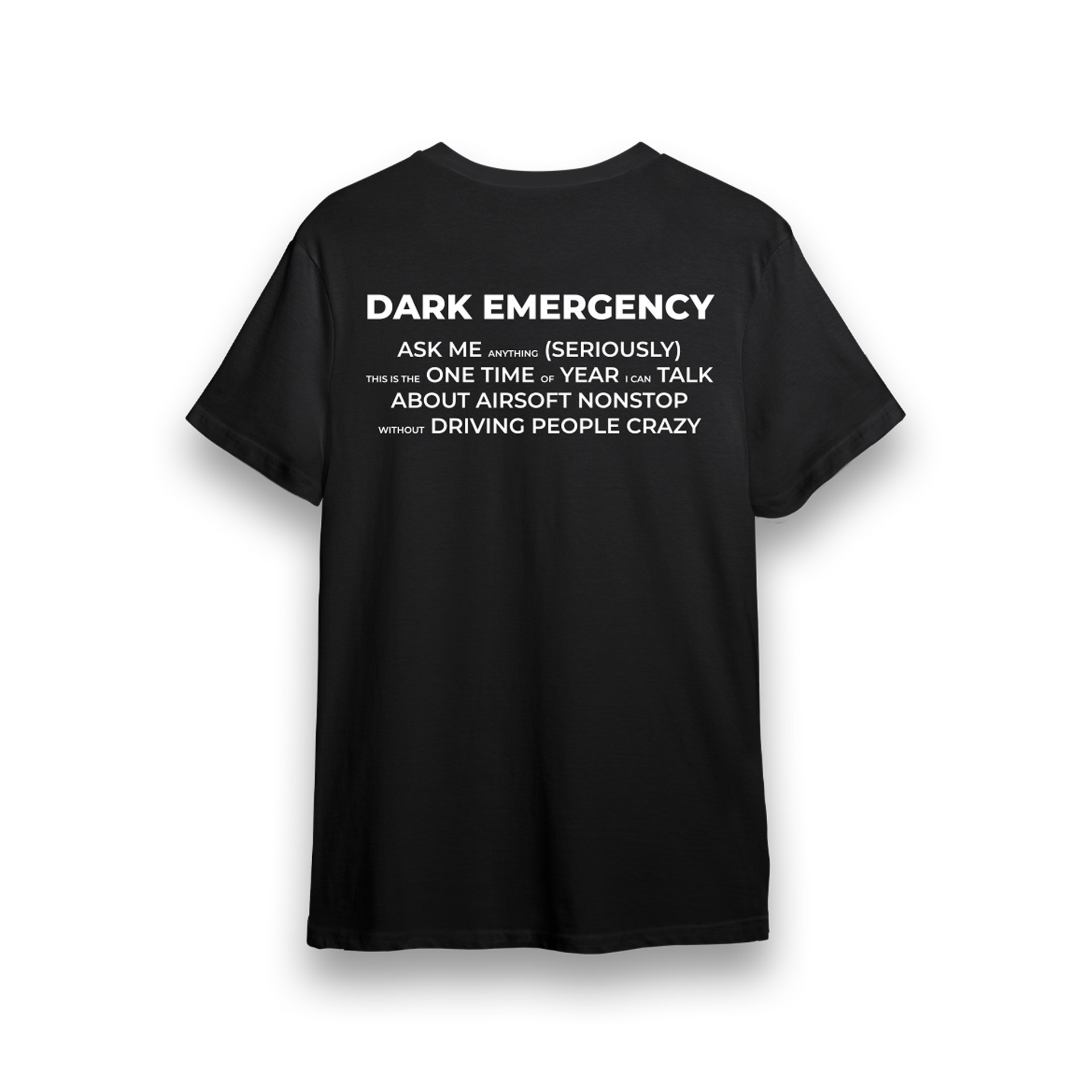 Schwarzes T-Shirt mit weißem Text "DARK EMERGENCY" und witziger Airsoft-Botschaft.