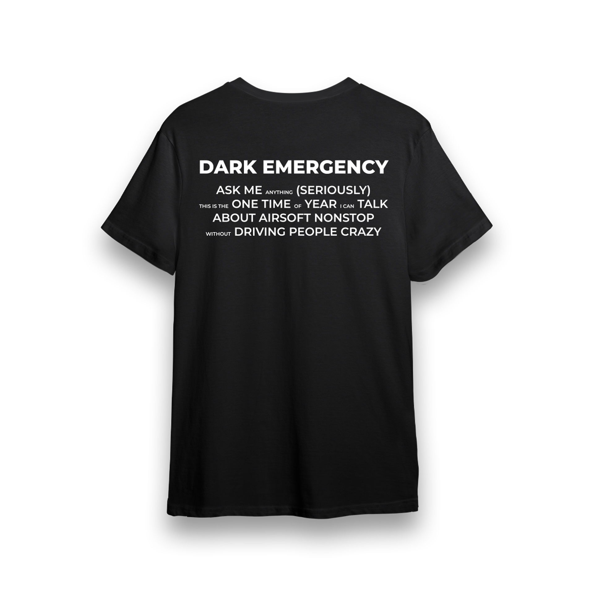 Schwarzes T-Shirt mit weißem Text "DARK EMERGENCY" und witziger Airsoft-Botschaft.